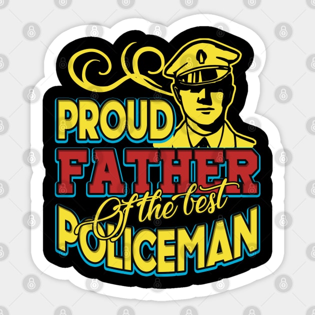 Proud Father of the best policeman Sticker by Crow Creations